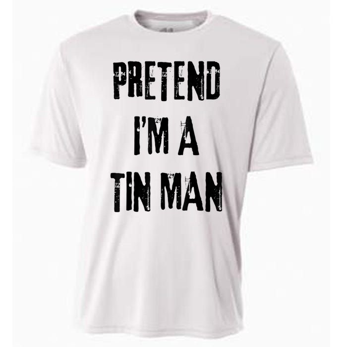 Pretend IM A Tin Man Halloween Last Minute Costume Party Cooling Performance Crew T-Shirt