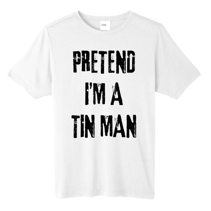 Pretend IM A Tin Man Halloween Last Minute Costume Party Tall Fusion ChromaSoft Performance T-Shirt