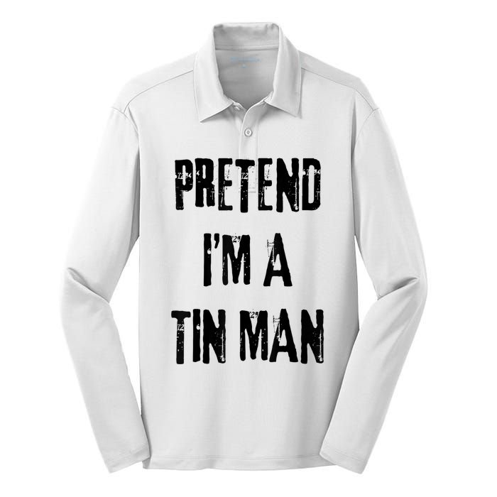 Pretend IM A Tin Man Halloween Last Minute Costume Party Silk Touch Performance Long Sleeve Polo