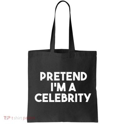 Pretend Im A Celebrity Funny Lazy Halloween Costume Bag