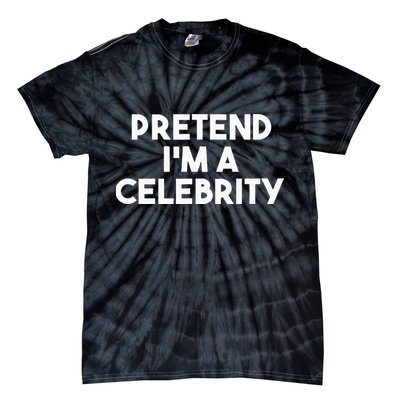 Pretend Im A Celebrity Funny Lazy Halloween Costume Tie-Dye T-Shirt