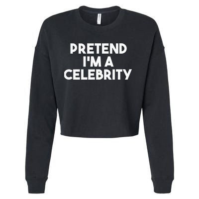 Pretend Im A Celebrity Funny Lazy Halloween Costume Cropped Pullover Crew