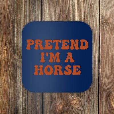 Pretend IM A Horse Halloween Costume 2024 Horse Groovy Coaster