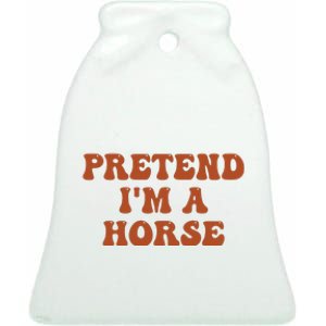 Pretend IM A Horse Halloween Costume 2024 Horse Groovy Ceramic Bell Ornament