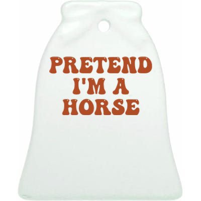 Pretend IM A Horse Halloween Costume 2024 Horse Groovy Ceramic Bell Ornament