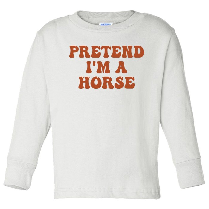 Pretend IM A Horse Halloween Costume 2024 Horse Groovy Toddler Long Sleeve Shirt