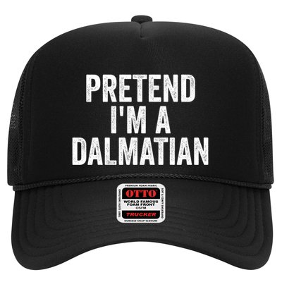 Pretend Im A Dalmatian Funny Costume Halloween Party Funny Gift Trucker Hat