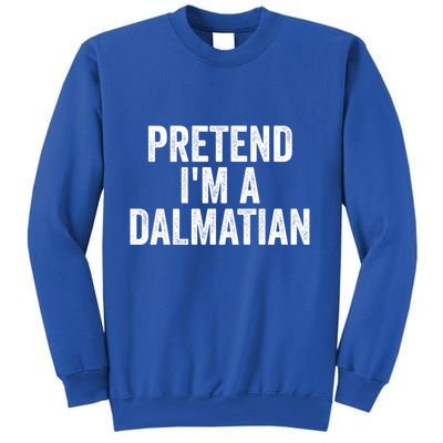 Pretend Im A Dalmatian Funny Costume Halloween Party Funny Gift Sweatshirt
