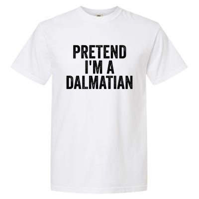 Pretend Im A Dalmatian Funny Costume Halloween Party Funny Gift Garment-Dyed Heavyweight T-Shirt