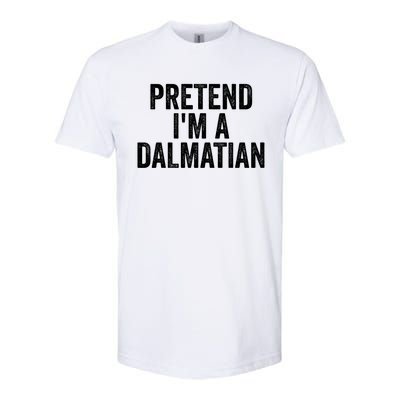 Pretend Im A Dalmatian Funny Costume Halloween Party Funny Gift Softstyle CVC T-Shirt