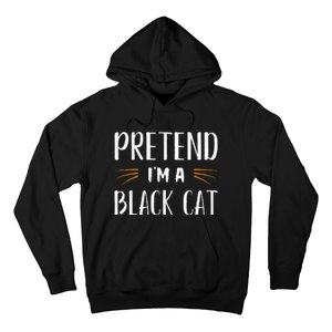 Pretend IM A Black Cat Costume Party Hoodie