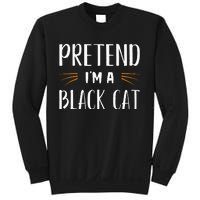 Pretend IM A Black Cat Costume Party Sweatshirt