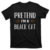 Pretend IM A Black Cat Costume Party T-Shirt