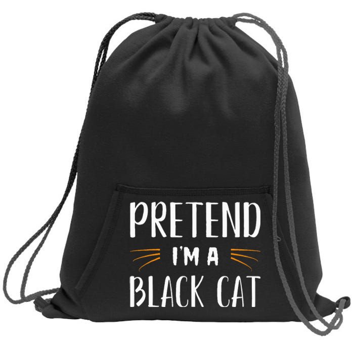 Pretend IM A Black Cat Costume Party Sweatshirt Cinch Pack Bag