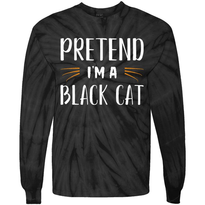 Pretend IM A Black Cat Costume Party Tie-Dye Long Sleeve Shirt