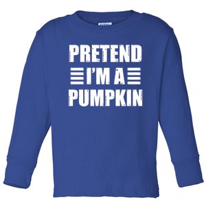 Pretend IM A Pumpkin Lazy Easy Costume Gift Toddler Long Sleeve Shirt