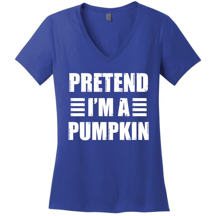 Pretend IM A Pumpkin Lazy Easy Costume Gift Women's V-Neck T-Shirt