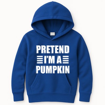 Pretend IM A Pumpkin Lazy Easy Costume Gift Kids Hoodie