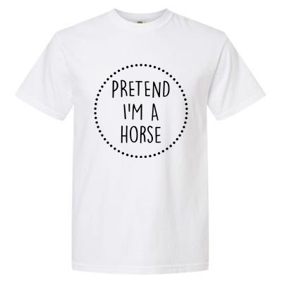 Pretend Im A Horse Halloween Costume Garment-Dyed Heavyweight T-Shirt