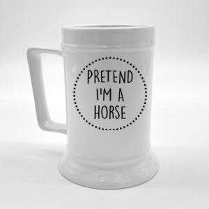 Pretend Im A Horse Halloween Costume Beer Stein