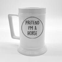 Pretend Im A Horse Halloween Costume Beer Stein