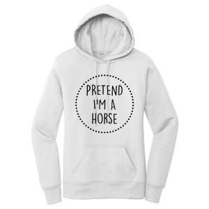 Pretend Im A Horse Halloween Costume Women's Pullover Hoodie