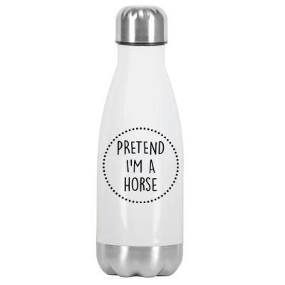 Pretend Im A Horse Halloween Costume Stainless Steel Insulated Water Bottle