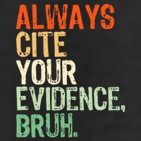 Prove It Always Cite Your Evidence Bruh English Teachers Day Cool Comfort Performance Bucket Hat