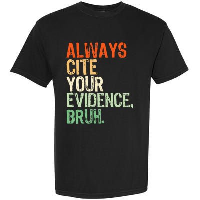 Prove It Always Cite Your Evidence Bruh English Teachers Day Garment-Dyed Heavyweight T-Shirt