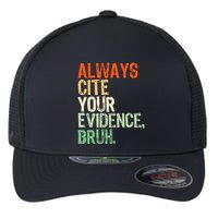 Prove It Always Cite Your Evidence Bruh English Teachers Day Flexfit Unipanel Trucker Cap