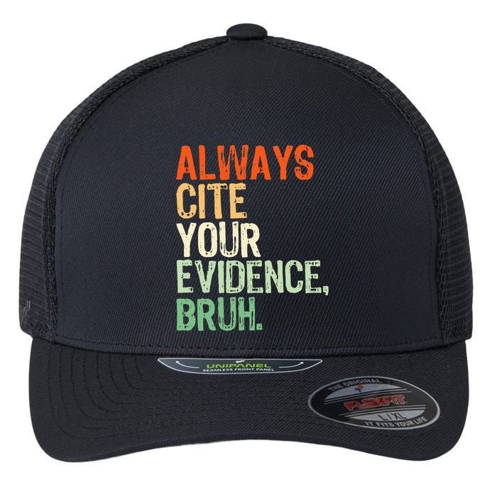 Prove It Always Cite Your Evidence Bruh English Teachers Day Flexfit Unipanel Trucker Cap