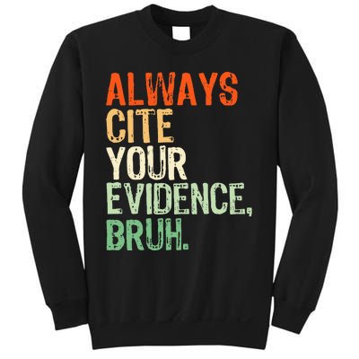 Prove It Always Cite Your Evidence Bruh English Teachers Day Sweatshirt