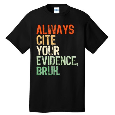 Prove It Always Cite Your Evidence Bruh English Teachers Day Tall T-Shirt