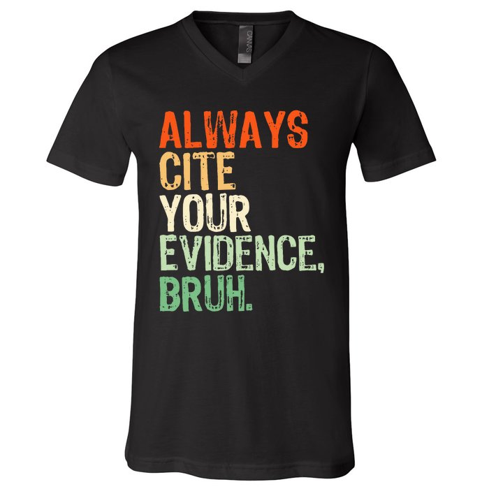 Prove It Always Cite Your Evidence Bruh English Teachers Day V-Neck T-Shirt