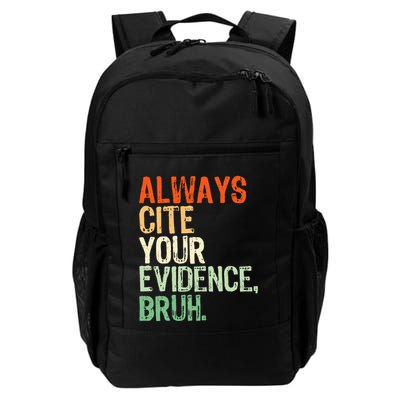 Prove It Always Cite Your Evidence Bruh English Teachers Day Backpack