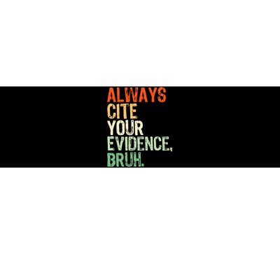 Prove It Always Cite Your Evidence Bruh English Teachers Day Bumper Sticker