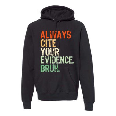 Prove It Always Cite Your Evidence Bruh English Teachers Day Premium Hoodie