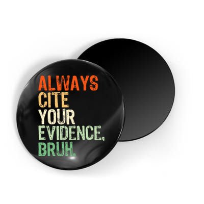 Prove It Always Cite Your Evidence Bruh English Teachers Day Magnet