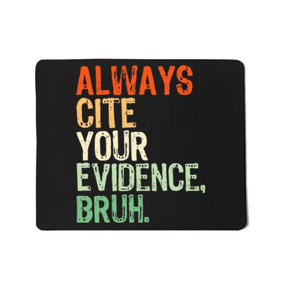 Prove It Always Cite Your Evidence Bruh English Teachers Day Mousepad