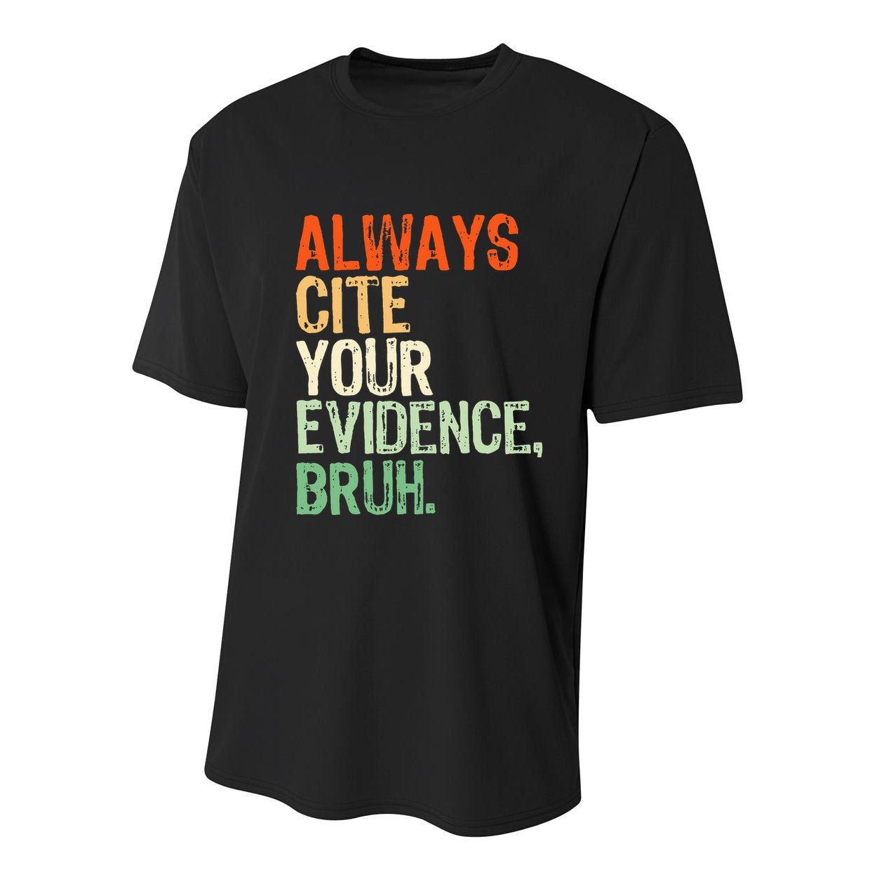 Prove It Always Cite Your Evidence Bruh English Teachers Day Youth Performance Sprint T-Shirt