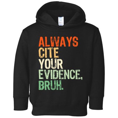 Prove It Always Cite Your Evidence Bruh English Teachers Day Toddler Hoodie