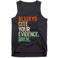 Prove It Always Cite Your Evidence Bruh English Teachers Day Tank Top