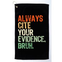Prove It Always Cite Your Evidence Bruh English Teachers Day Golf Towel