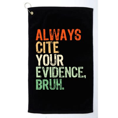 Prove It Always Cite Your Evidence Bruh English Teachers Day Platinum Collection Golf Towel