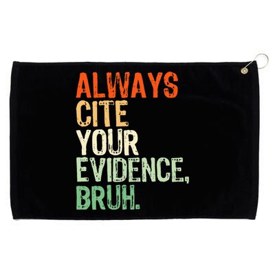 Prove It Always Cite Your Evidence Bruh English Teachers Day Grommeted Golf Towel