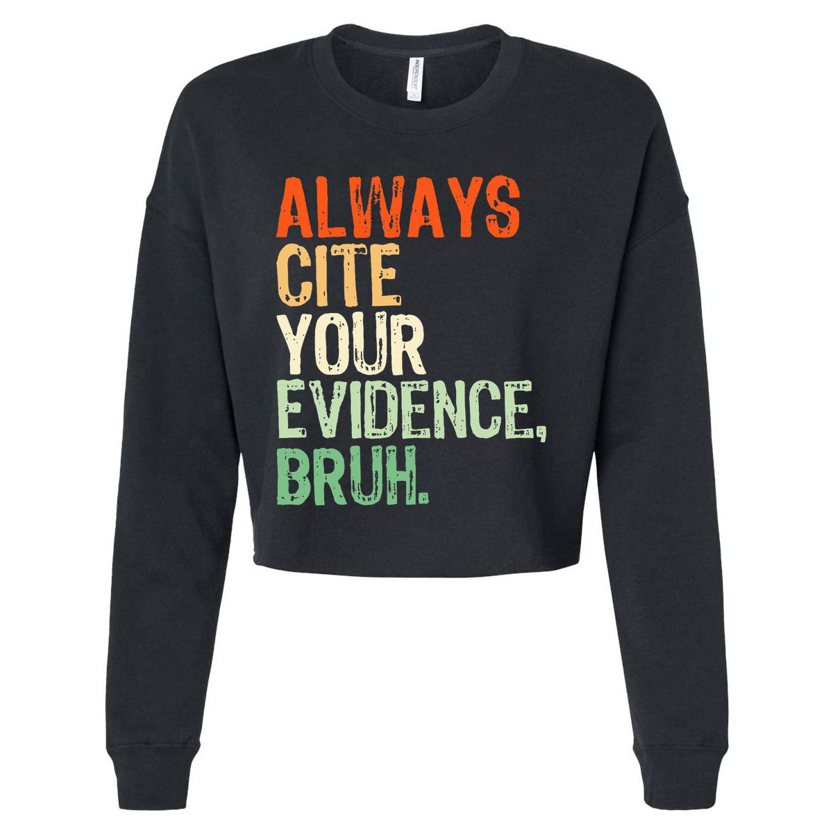 Prove It Always Cite Your Evidence Bruh English Teachers Day Cropped Pullover Crew