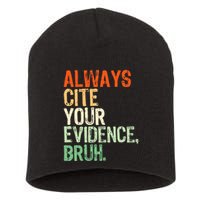 Prove It Always Cite Your Evidence Bruh English Teachers Day Short Acrylic Beanie