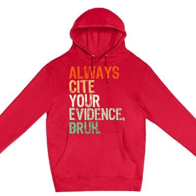 Prove It Always Cite Your Evidence Bruh English Teachers Day Premium Pullover Hoodie