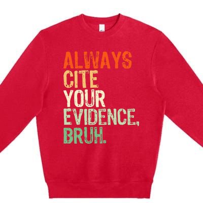 Prove It Always Cite Your Evidence Bruh English Teachers Day Premium Crewneck Sweatshirt