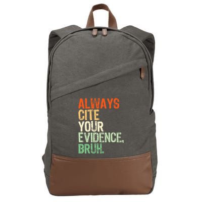 Prove It Always Cite Your Evidence Bruh English Teachers Day Cotton Canvas Backpack